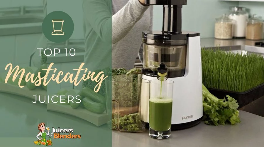 Top 10 Slow Masticating Juicers on the Market